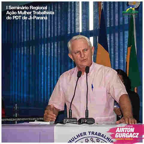 Airton Gurgacz participa de Seminário que incentiva mulheres na política