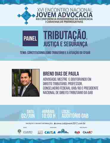 Renomados juristas comandam o painel Tributação no XVI Encontro Nacional da Jovem Advocacia