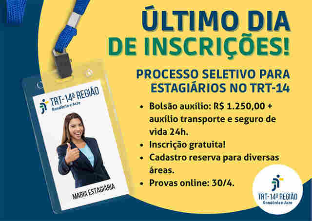 Último dia para se inscrever na seleção pública do Programa de Estágio no TRT-14