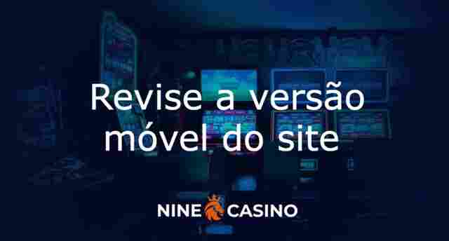 Revise a versão móvel do site Ninecasino