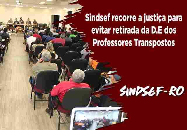 Sindsef recorre a justiça para evitar retirada da D.E dos Professores Transpostos
