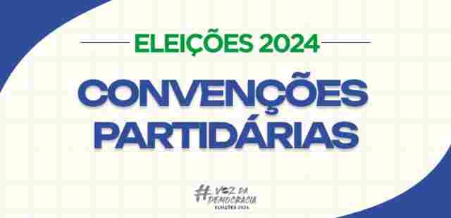 Começa o prazo para convenções partidárias em todo o país