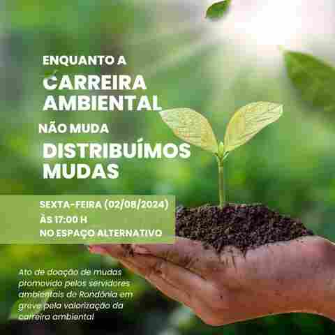 Greve Ibama/ICMBio: servidores farão distribuição de mudas no Espaço Alternativo