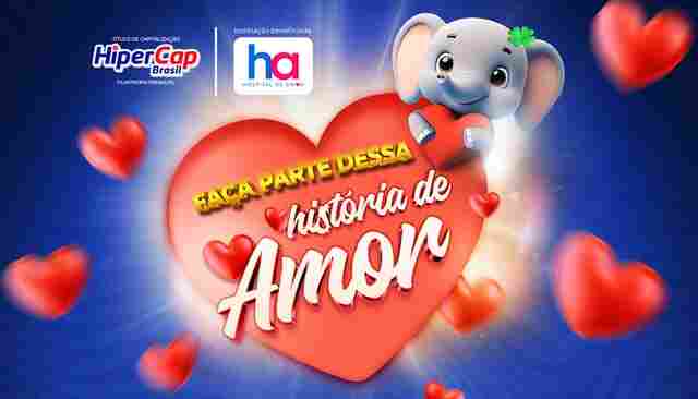 Hiper Cap Brasil e Hospital do Amor: uma parceria que salva vidas