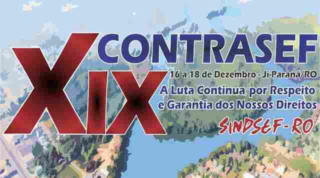 Sindsef se organiza para o XIX Congresso – Contrasef; Confira os editais e as novidades