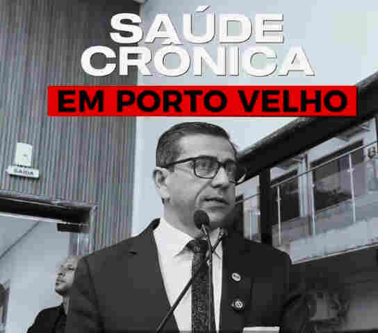 Líder do prefeito tenta evitar audiência para discutir Saúde pública de Porto Velho