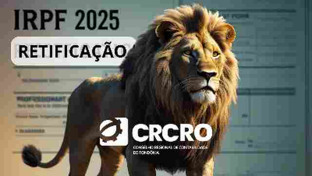 CRCRO Orienta: Imposto de Renda - errou na declaração? Saiba como corrigir dentro do prazo legal