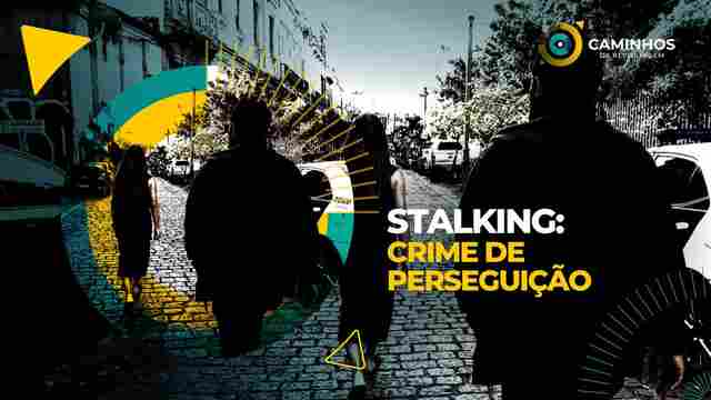 Caminhos da Reportagem | Stalking: crime de perseguição