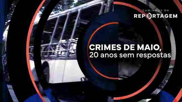 Crimes de Maio, 20 anos sem respostas