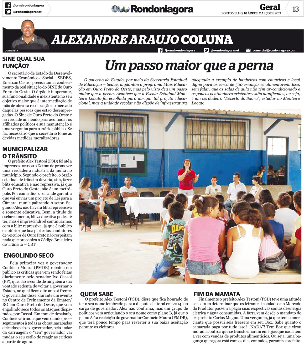 Coluna do Alexandre Araújo; Um passo maior que a perna
