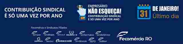 Fecomércio-RO alerta para fim do prazo da Contribuição Sindical