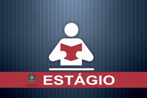 Tribunal de Contas publica edital para estágio em Porto Velho, Vilhena, Cacoal e Ariquemes