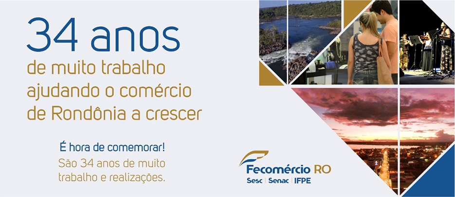 Fecomércio de Rondônia: 34 anos promovendo desenvolvimento