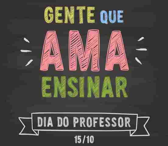 Dia do Professor - Uma classe com muitos heróis e muitas heroínas