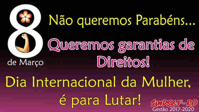 Dia Internacional da Mulher: Comemorar ou lamentar – nota do Sindsef