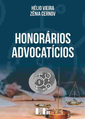 Advogados Hélio Vieira e Zênia Cernov lançam o livro Honorários Advocatícios, no próximo dia 12