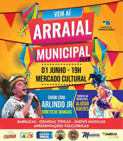 Prefeitura de Porto Velho realiza 3º arraial municipal no Mercado Cultural