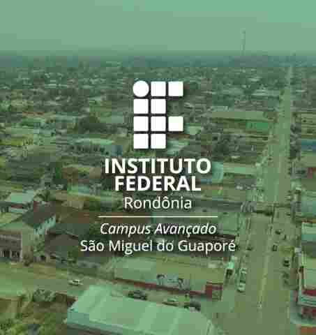 IFRO Campus Avançado São Miguel do Guaporé oferta 40 vagas em processo seletivo