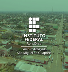 IFRO Campus Avançado São Miguel do Guaporé oferta 40 vagas em processo seletivo