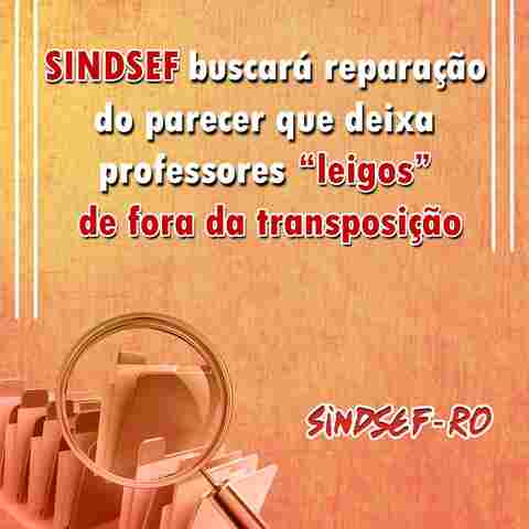 Sindsef buscará reparação do parecer que deixa professores leigos de fora da transposição