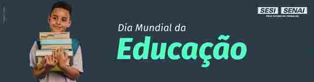 Profissionais das escolas Sesi_Senai de Rondônia destacam importância do Dia Mundial da Educação