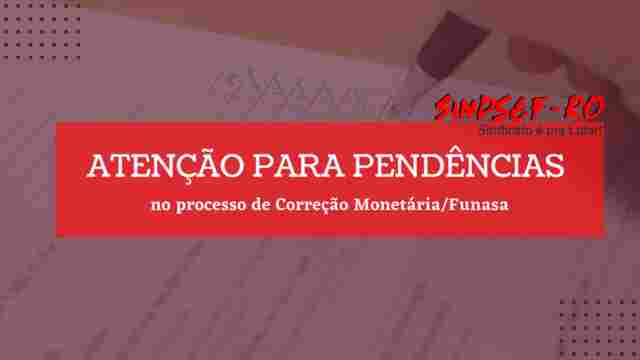 Sindsef convoca beneficiários com pendências no processo de Correção Monetária/Funasa