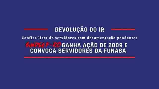 Sindsef ganha na Justiça ação de 2009 e convoca servidores da Funasa para protocolar documentos; Confira lista