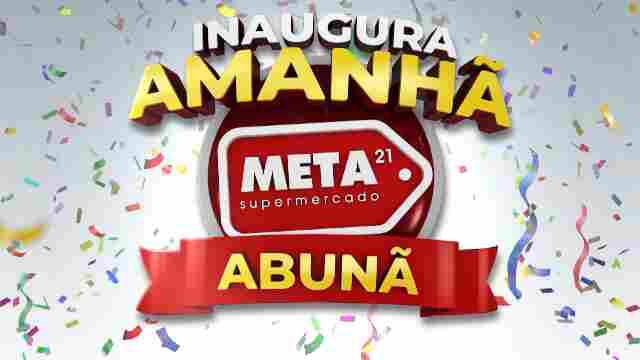Supermercado Meta 21 da Abunã inaugura nesta sexta-feira; veja ofertas