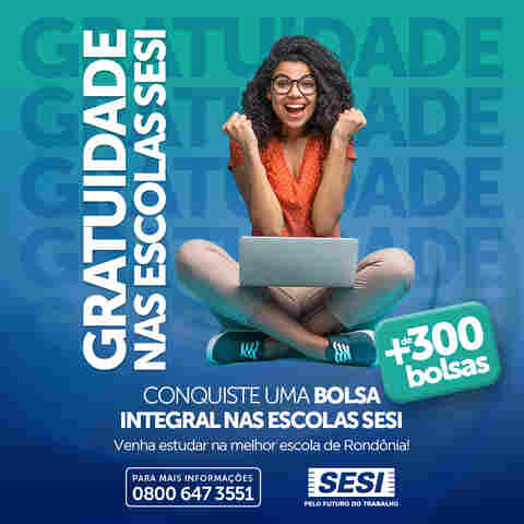 Sesi lança edital de vagas gratuitas na segunda e Senai, dia 27