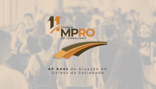 Abertas as inscrições para o 11º Prêmio MPRO de Jornalismo