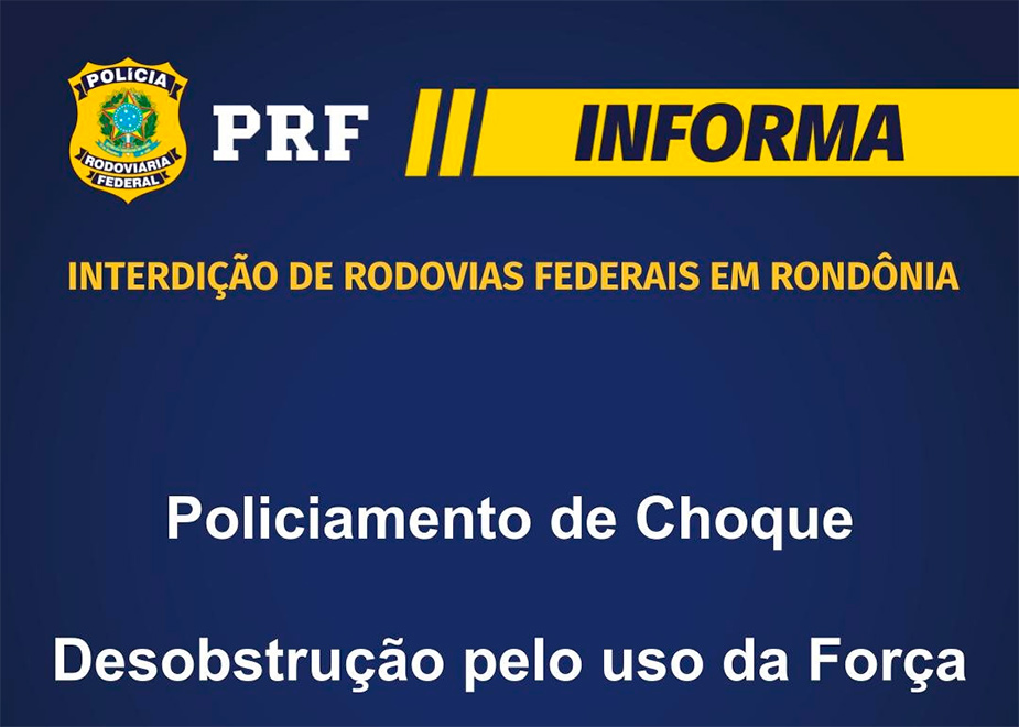 PRF confirma que tropas de choque de várias forças vão desobstruir rodovias em Rondônia