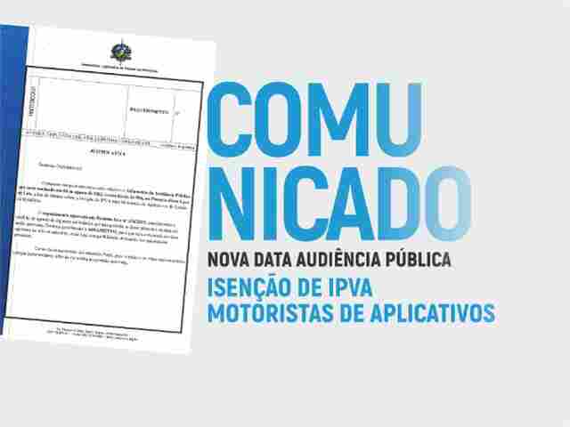 Deputada Lebrinha comunica nova data para Audiência Pública sobre isenção de IPVA para motoristas de aplicativo