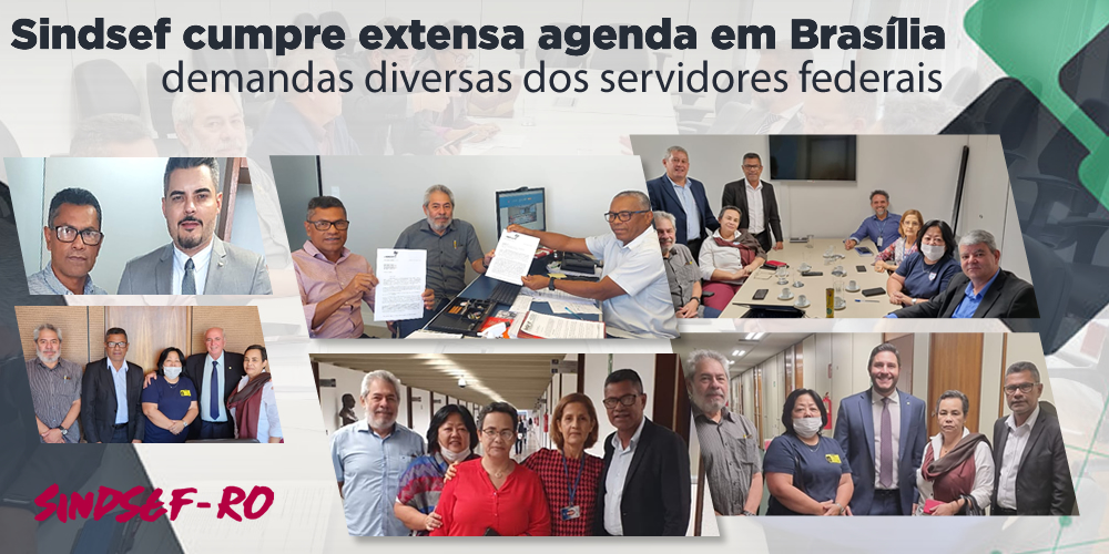 Presidente e diretores do Sindsef cumprem extensa agenda em Brasília para tratar de diversas demandas dos servidores