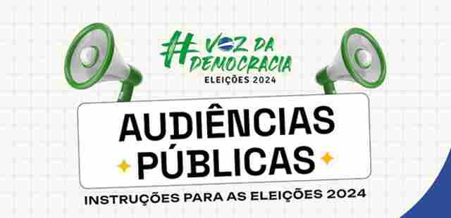 TSE realiza audiências sobre regras das Eleições de 2024
