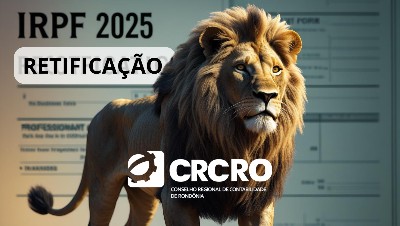 CRCRO Orienta: Imposto de Renda - errou na declaração? Saiba como corrigir dentro do prazo legal