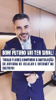 Thiago Flores: Bom Futuro terá sinal de celular e internet  