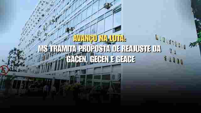 Avanço na Luta: Ministério da Saúde tramita proposta de reajuste da Gacen, Gecen e Geace
