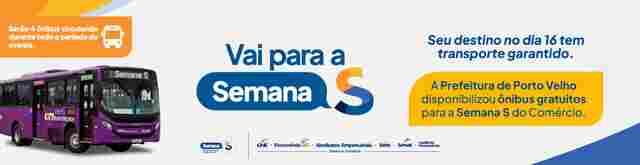Prefeitura de Porto Velho disponibiliza transporte gratuito para a popula&ccedil;&atilde;o prestigiar a Semana S do Com&eacute;rcio