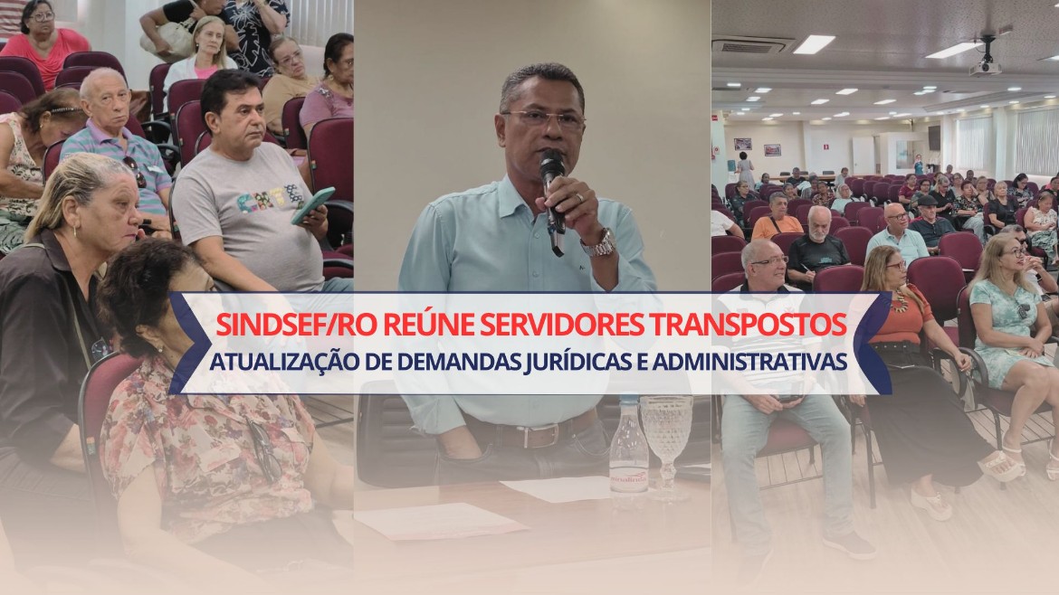 Sindsef/RO re&uacute;ne servidores Transpostos para atualiza&ccedil;&atilde;o de demandas jur&iacute;dicas e administrativas
