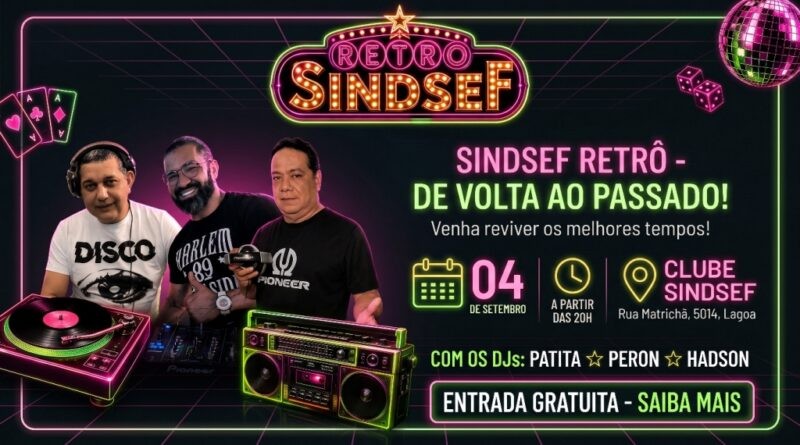Viagem no tempo: Sindsef promove grande festa Retr&ocirc; com entrada liberada
